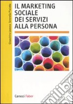 Il marketing sociale dei servizi alla persona libro