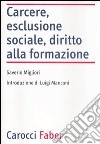 Carcere, esclusione sociale, diritto alla formazione libro