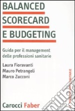 Balanced scorecard e budgeting. Guida per il management delle professioni sanitarie