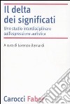 Il delta dei significati. Uno studio interdisciplinare sull'espressione autistica libro di Bernardi L. (cur.)