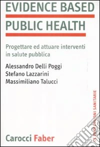 Evidence based public health. Progettare e attuare interventi in salute pubblica
