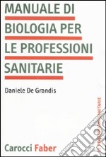 Manuale di biologia per le professioni sanitarie