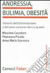 Anoressia, bulimia, obesità. Disturbi dell'alimentazione e del peso corporeo da 0 a 14 anni libro