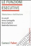 La funzioni esecutive. Valutazione e riabilitazione libro