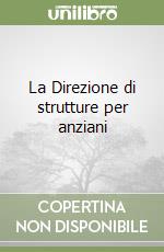 La Direzione di strutture per anziani