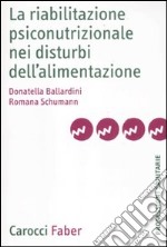 La riabilitazione psiconutrizionale nei disturbi dell'alimentazione libro