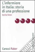 L'infermiere in Italia: storia di una professione libro