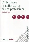 L'infermiere in Italia: storia di una professione libro