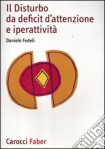 Il disturbo da deficit d'attenzione e iperattività, Daniele Fedeli