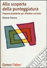 Alla scoperta della punteggiatura. Proposte didattiche per riflettere sul testo libro