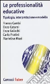 Le professionalità educative. Tipologia, interpretazione e modello libro