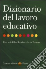 Dizionario del lavoro educativo libro