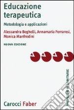 Educazione terapeutica. Metodologia e applicazioni libro