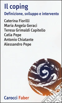 Il coping. Definizione, sviluppo e intervento