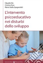 L'intervento psicoeducativo nei disturbi dello sviluppo libro