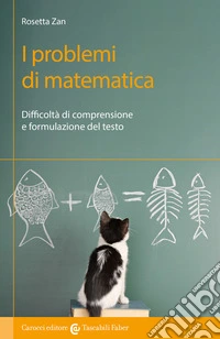I problemi di matematica. Difficoltà di comprensione e formulazione del testo