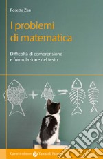 I problemi di matematica. Difficoltà di comprensione e formulazione del testo libro