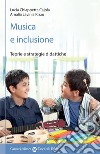 Musica e inclusione. Teorie e strategie didattiche libro