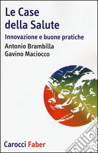 Le case della salute. Innovazione e buone pratiche