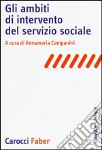 Gli ambiti di intervento del servizio sociale