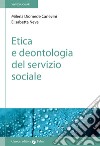 Etica e deontologia del servizio sociale libro