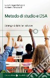 Metodo di studio e DSA. Strategie didattiche inclusive libro