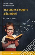 Insegnare a leggere ai bambini. Gli errori da evitare