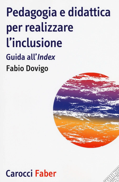 Pedagogia e didattica per realizzare l'inclusione. Guida all'«Index»