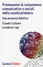 Promuovere le competenze comunicative e sociali nella scuola primaria. Una proposta didattica