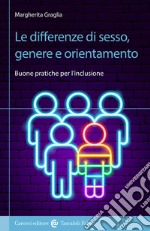 Le differenze di sesso, genere e orientamento. Buone pratiche per l'inclusione