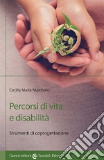 Percorsi di vita e disabilità. Strumenti di coprogettazione libro