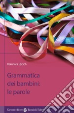 Grammatica dei bambini. Le parole libro