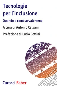 Tecnologie per l'inclusione. Quando e come avvalersene