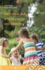 Giocare al nido e nella scuola dell'infanzia libro