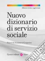 Nuovo dizionario di servizio sociale. Nuova ediz.