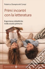 Primi incontri con la letteratura. Esperienze didattiche nella scuola primaria