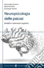 Neuropsicologia delle psicosi. Modelli e interventi cognitivi