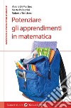 Potenziare gli apprendimenti in matematica libro