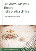 La control-mastery theory nella pratica clinica libro