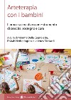 Arteterapia con i bambini. Il processo creativo come strumento di crescita, sostegno e cura libro