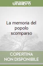 La memoria del popolo scomparso libro