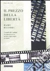 Il prezzo della libertà. Diario di guerra. I nomi dei caduti 34a Divisione USA. Eccidi e rappresaglie partigiani libro