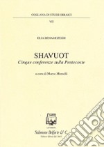 Shavuot. Cinque conferenze sulla Pentecoste libro