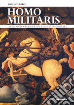 Homo militaris. Antropologia e semiotica della vita militare libro