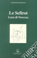 Le sefirot. Luce di nerezza libro