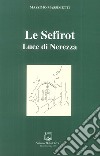 Le sefirot. Luce di nerezza libro di Massimetti Massimo