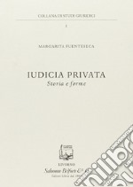 Iudicia privata. Storia e forme libro