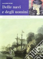 Delle navi e degli uomini. I portoghesi di Livorno: da Toledo a Livorno a Tunisi libro