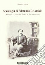 Sociologia di Edmondo de Amicis. Analisi e critica dell'Italia di fine Ottocento