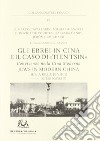 Gli ebrei in Cina e il caso di Tien Tsin. Convivenze nella Cina moderna libro